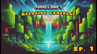 Relaxing Minecraft Gameplay | Peaceful shortplay series EP 1 | (With Commentary) 1.20.1