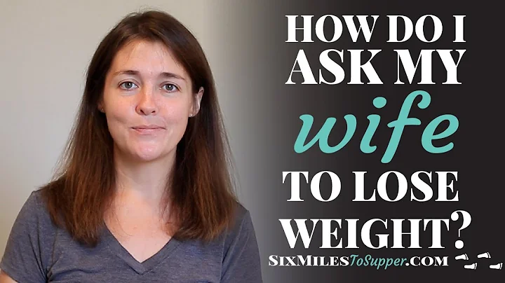 How Do I Ask My Wife To Lose Weight?