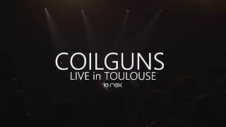 COILGUNS // Full Live in TOULOUSE