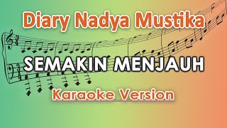 Diary Nadya Mustika - Semakin Menjauh (Karaoke Lirik Tanpa Vokal) by regis