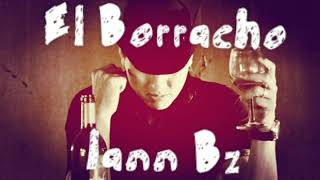 El Borracho - Iann Bz