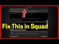 Fix Squad: An Unreal process has crashed: UE-SquadGame