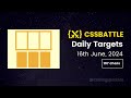 CSS Battle Daily Targets | 16th June, 2024 | Solution