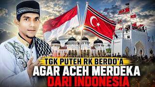 Dakwah Tgk Puteh Rk Terbaru 2026 Tgk Puteh Rk Berdoa Dan Mendukung Aceh Harus Merdeka Dari Indonesia