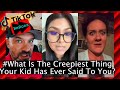 What Is The Creepiest Thing Your Kid Has Said To You? | TikTok Compilation - 2022