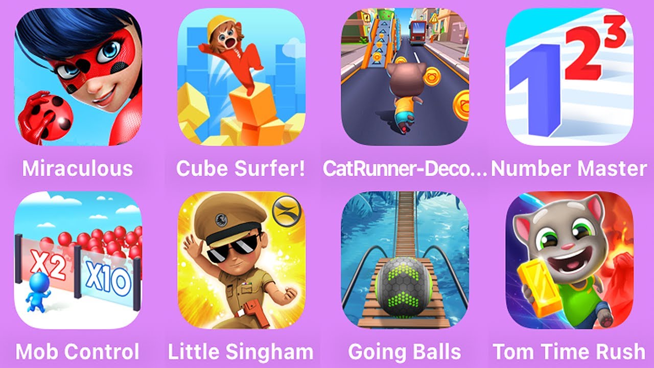 Miraculous Ladybug,Cube Surfer,Cat Runner,Number Master,Mob Control,Little Singham,Going Balls