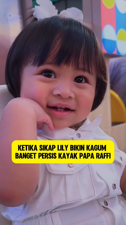 KETIKA SIKAP LILY MIRIP BANGET SAMA RAFFI,BIKIN KAGUM BANGET! #babylily #raffiahmad #rans