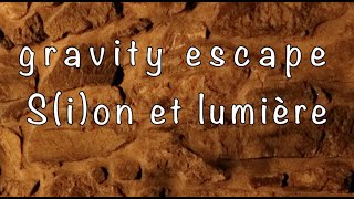 gravity escape - S(i)on et lumière