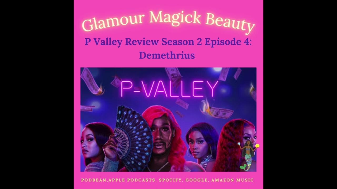 P Valley Review Season 2 Episode 4 Demethrius YouTube