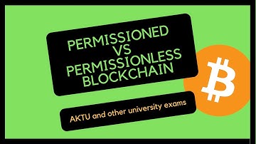 Permissioned blockchain ( vs permissionless blockchain ) for AKTU and others
