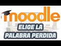 MOODLE: ELIGE LA PALABRA PERDIDA (Cuestionario)  |  Aula Virtual EducaMadrid