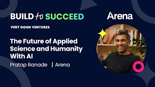 Pratap Ranade, Arena — The Future of Applied Science and Humanity With AI
