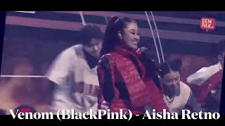 Download Lagu Venom ( BlackPink ) - Aisha Retno MP3