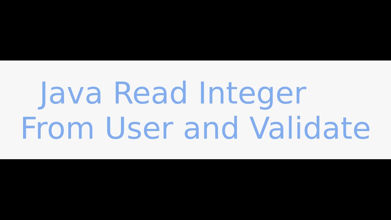 Java: read Integer from user with Scanner until valid - YouTube