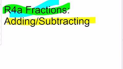 R4a Fractions Adding and Subtracting.avi