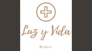 Video thumbnail of "Luz y Vida Norteño - El Consejo de María"