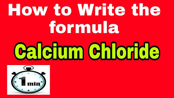 How to write the formula for calcium chloride | Calcium chloride