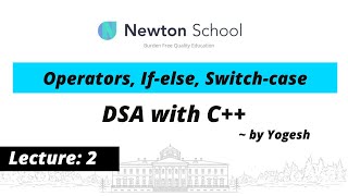 Operators, If-else, Switch-case, Input-Output | Lecture 2 | C++ Programming | Yogesh Yogendra