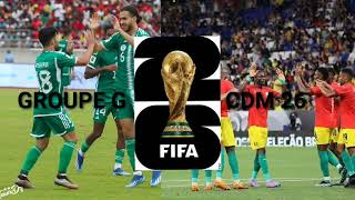 CDM 26- GROUPE G: 🇩🇿 L'ALGÉRIE POUR POURSUIVRE / LE RESTE UN COUP A JOUÉ