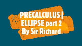 Ellipse part 2 | Precalculus