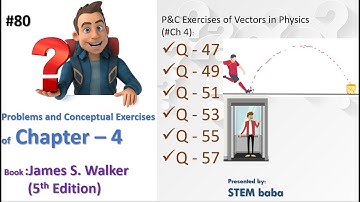 #apphysics  1 | Video solution of Ch 4 | P&C Exercises (Q47 - Q57) | James S. walker 5th Edition