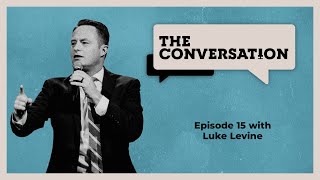 The Conversation with Luke Levine