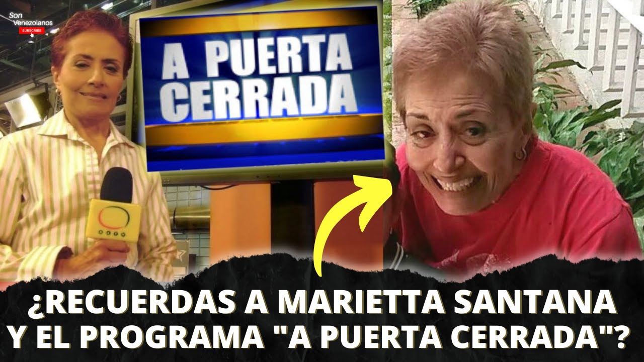 ¿RECUERDAS A MARIETTA SANTANA Y EL PROGRAMA 