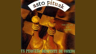 Video thumbnail of "Asto Pituak - A la Desesperada"