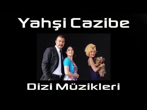 Yahsi Cazibe Dizi Müzikleri (Full)