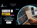Operators in Python Programming | Part 4 | Career in Python Programming | Spentarn