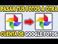 Cómo Pasar tus Fotos de Google Fotos a Otra Cuenta ☁️📸 | Fácil y Rápido (2026)