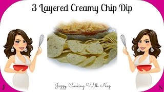 3 Layer Creamy Chip Dip