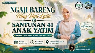 Download lagu 🔴(LIVE) NGAJI BARENG NING UMI LAILA & SANTUNAN 41 ANAK YATIM BERSAMA JAM'IYYATUN NISA' DARUNNAJAH