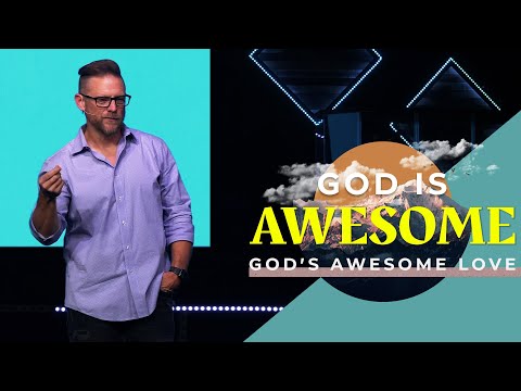 God is Awesome | God's Awesome Love