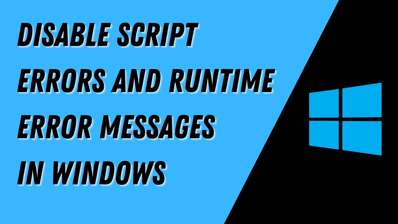 Disable Script Errors and Runtime Error Messages in Windows Computer |  in Windows 10/11
