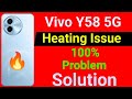 Vivo Y58 5G Heating Problem | How to Solve Heating Problem in Vivo Y58 5G Mobile