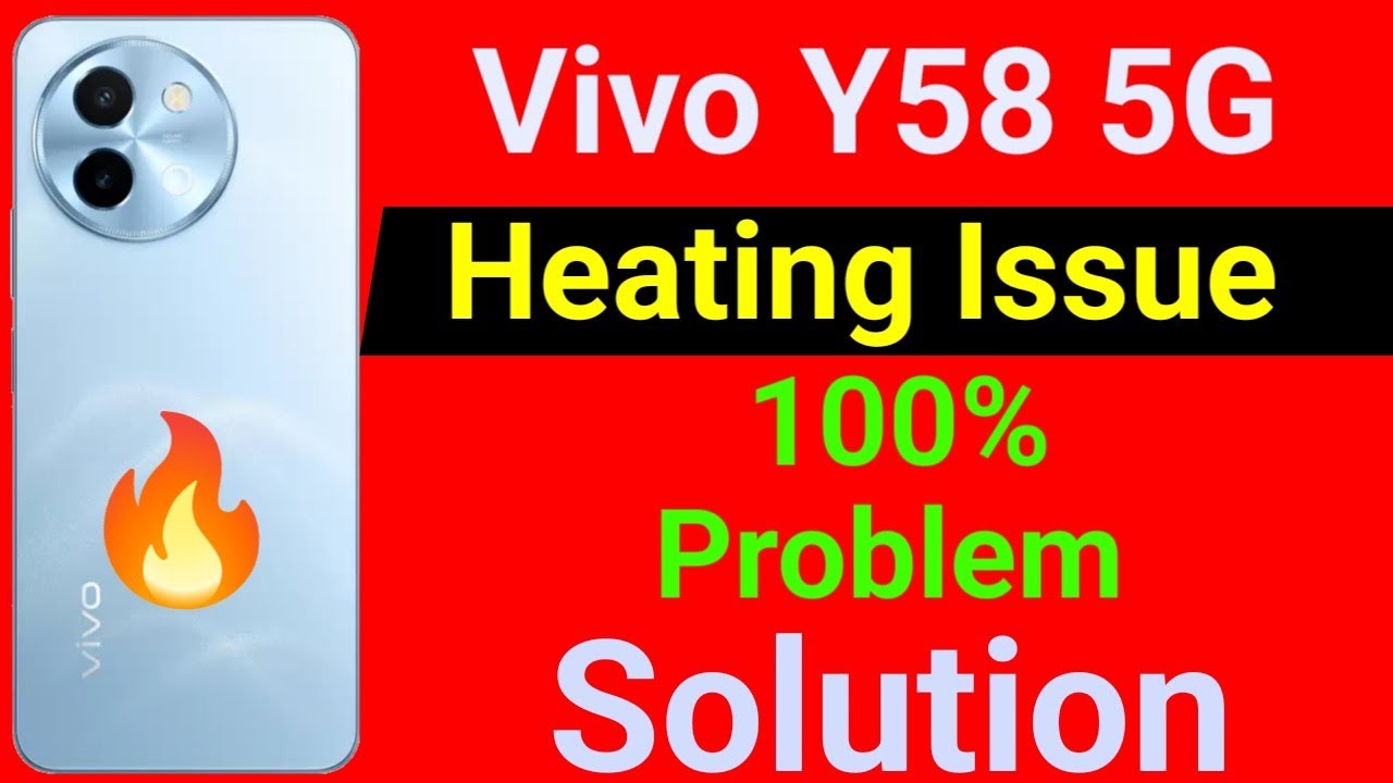 Vivo Y58 5G Heating Problem How To Solve Heating Problem In Vivo Y58 vivo-y58-5g-heating-problem-how-to-solve-heating-problem-in-vivo-y58