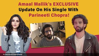 Amaal Mallik Shares Exclusive Update Regarding His Single With Parineeti Chopra | Saina Nehwal Film