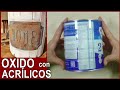 Como hacer efecto óxido con pinturas acrílicas sobre una lata