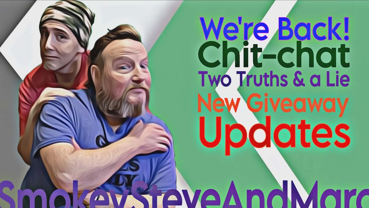 We're Back! Chit Chat and Giveaway!! #smokeysteveandmarc #giveaway #chitchat