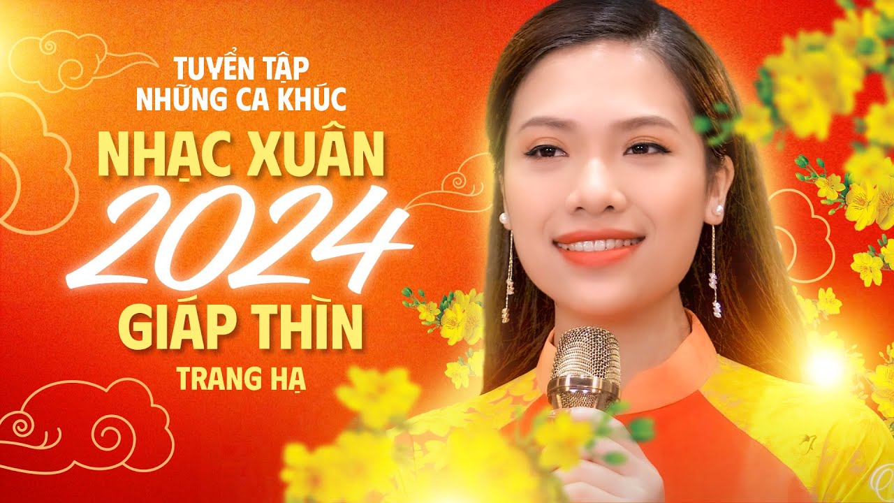 Tuyển Tập Những Ca Khúc Nhạc Xuân Bolero 2024 Giáp Thìn | Trang Hạ | Ước Nguyện Đầu Xuân