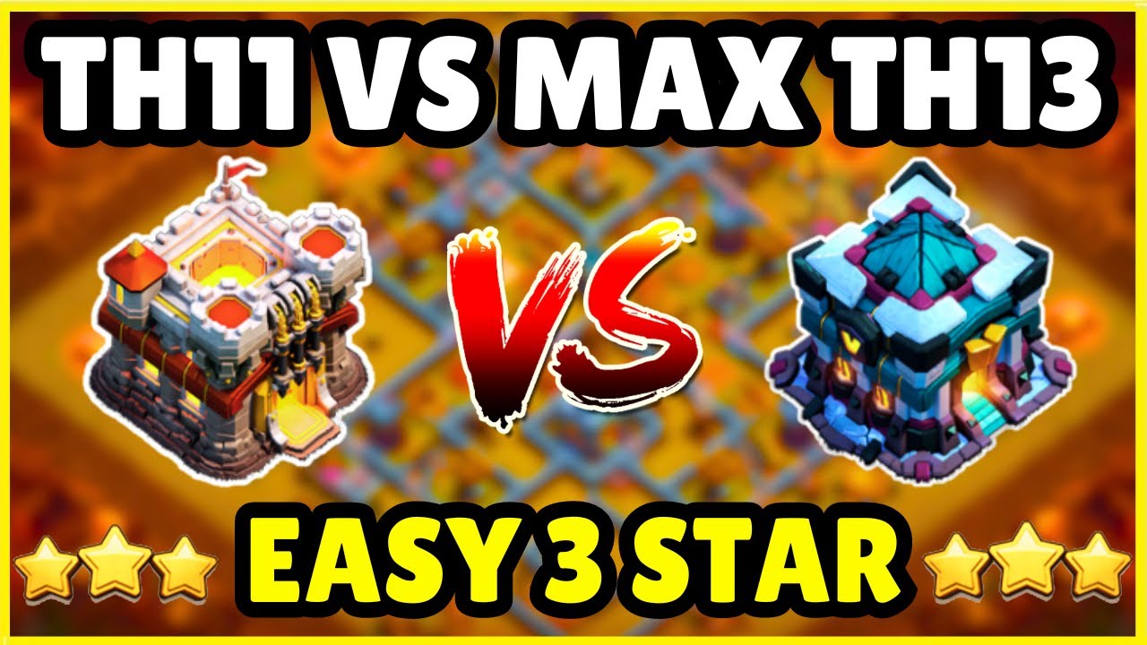 Th11 Vs Max Th13 Easy 3 Star | Th11 Attack Strategy Against Th13 | How To 3 Star Th11 Vs TH13 | Coc