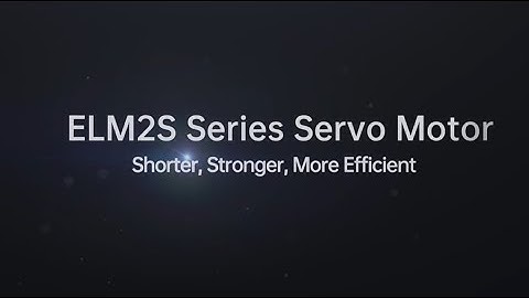 Introducing the ELM2S Series Servo Motor: Unleash Precision and Performance!