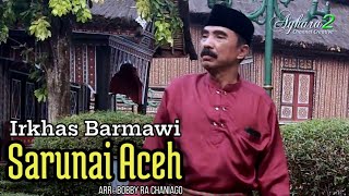 Irkhas Barmawi - Gamad Sarunai Aceh (  Video )