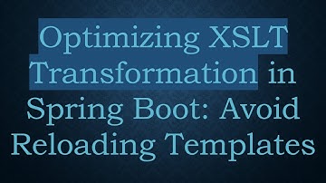 Optimizing XSLT Transformation in Spring Boot: Avoid Reloading Templates