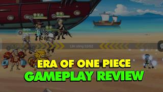ERA OF ONE PIECE - GAME ANH EM VỚI HẢI TẶC ĐẠI CHIẾN RẤT NGON CHO CÁC THUYỀN TRƯỞNG TRẢI NGHIỆM screenshot 5