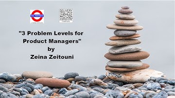 LADCnet 211102 - Three Problem Levels for Product Managers