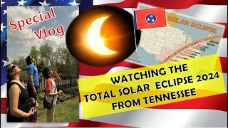 Total Solar Eclipse Viewing April 8, 2024 (Special Vlog, once in a lifetime experience)