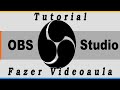 Tutorial: gravando videoaulas com o OBS