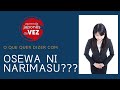 O que quer dizer com OSEWA NI NARIMASU? (curso japones)